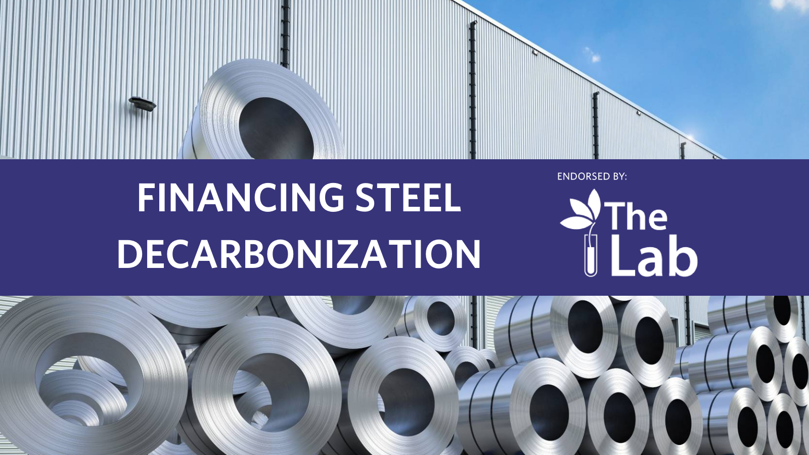 Financing Steel Decarbonization - The Global Innovation Lab For Climate ...